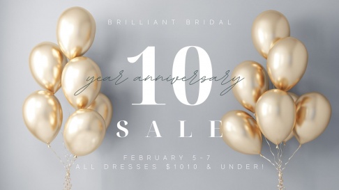 Brilliant Bridal - Las Vegas 10 Year Anniversary Sale